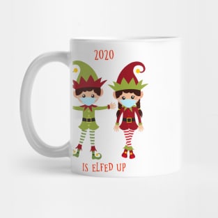 2020 Is Elfed Up Mug